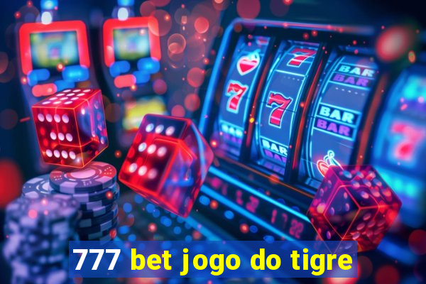 777 bet jogo do tigre